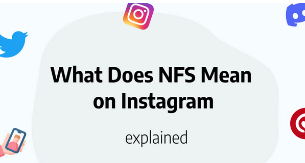 What Does NFS Mean on Instagram?